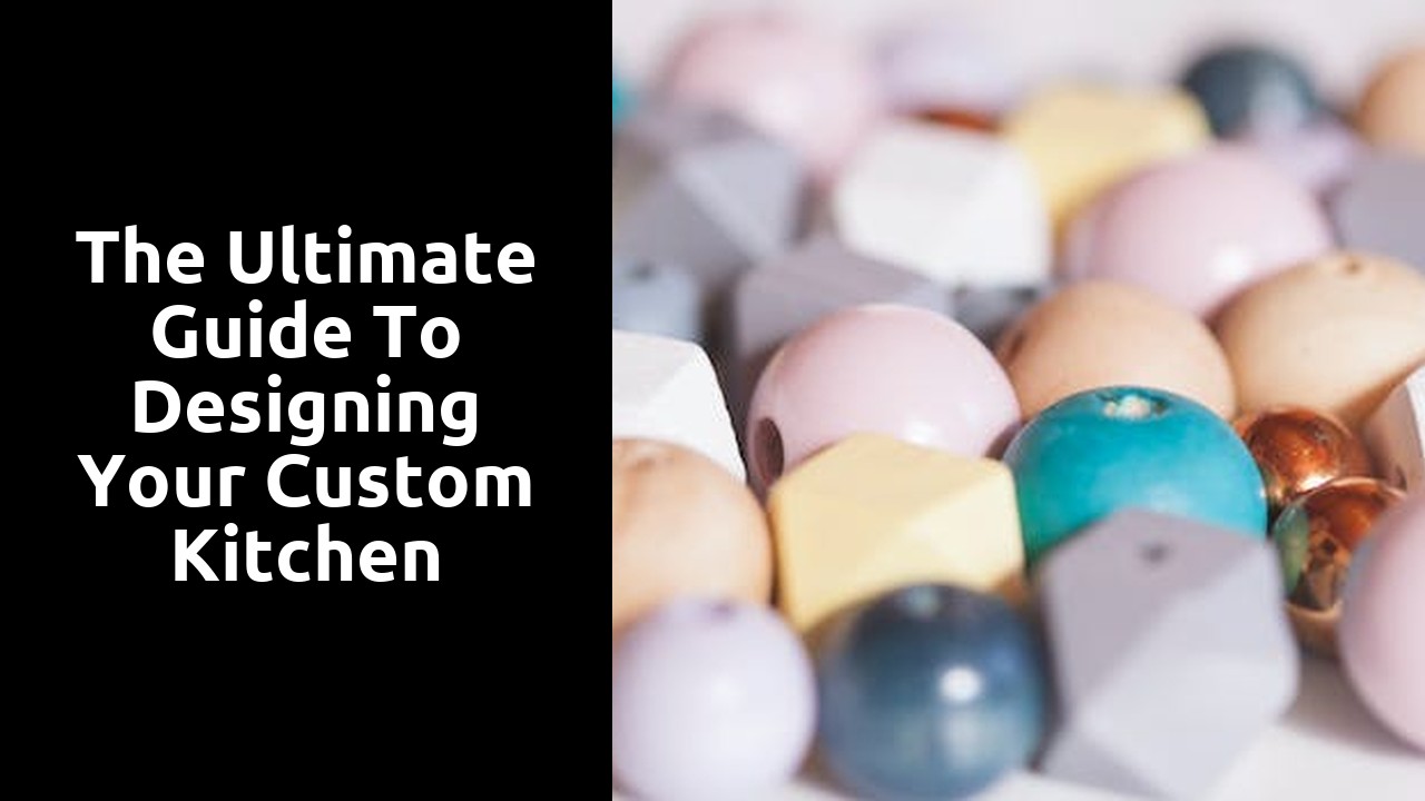 The Ultimate Guide to Designing Your Custom Kitchen