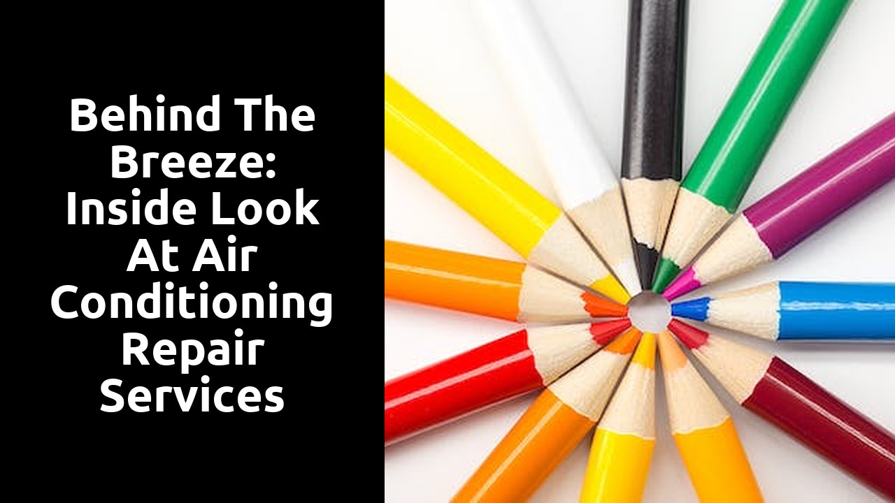 Behind the Breeze: Inside Look at Air Conditioning Repair Services