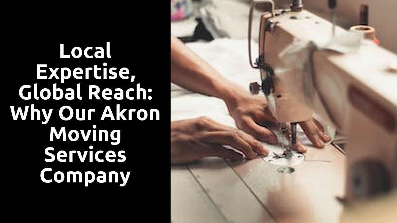 Local Expertise, Global Reach: Why Our Akron Moving Services Company Stands Tall