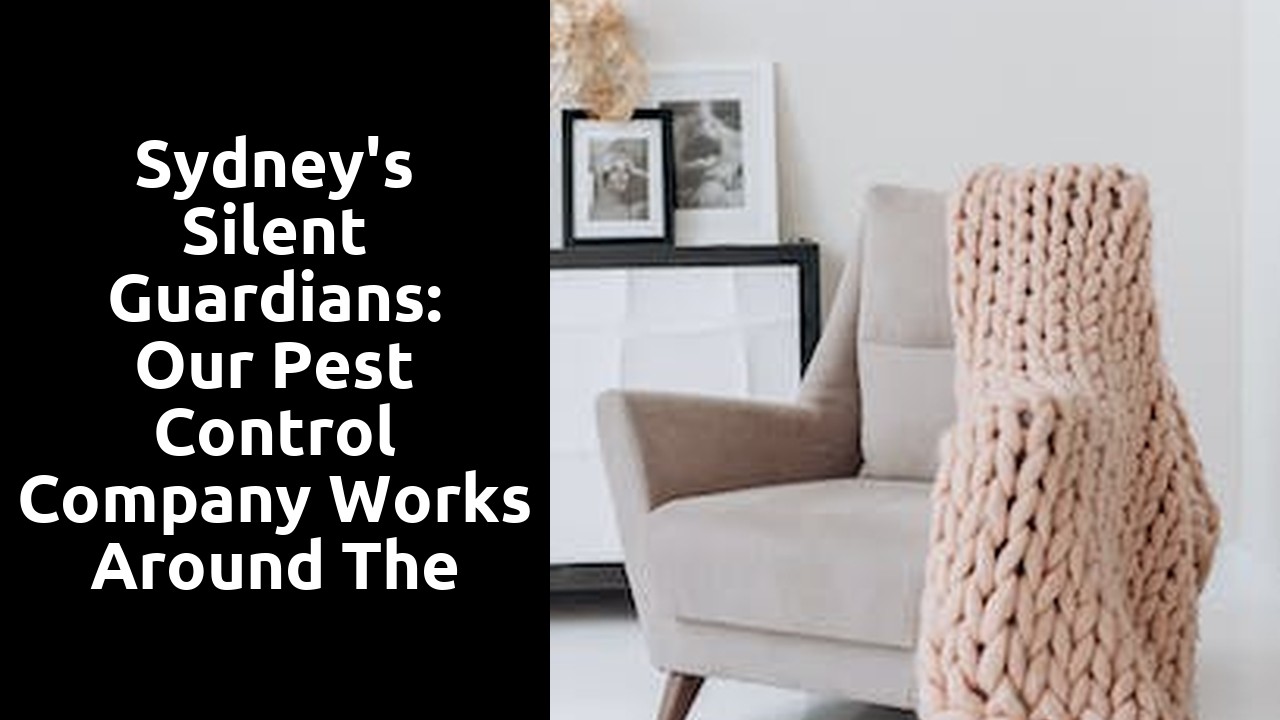 Sydney's Silent Guardians: Our Pest Control Company Works Around the Clock